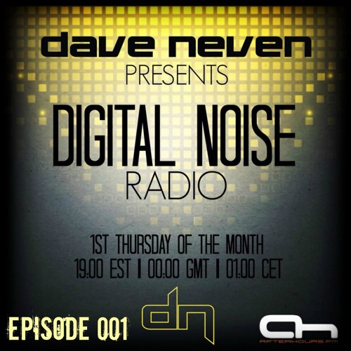 Dave Neven - Digital Noise Radio 001