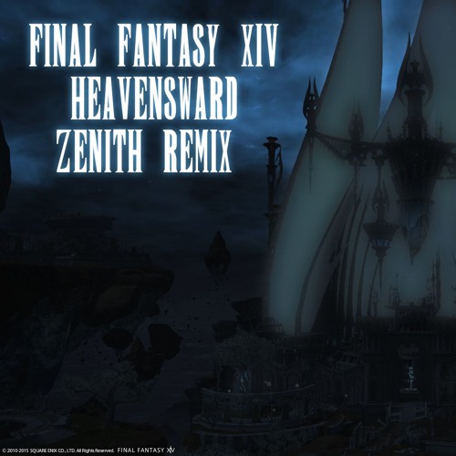 Final Fantasy XIV - Zenith Theme (Remix)