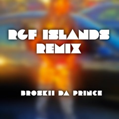 Broskii Da Prince RGF Remix