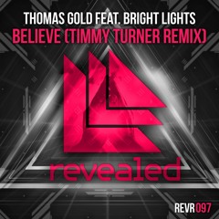 Thomas Gold Feat. Bright Lights - Believe (Timmy Turner Remix)