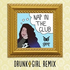 NIGHTOWLS & SAM F - Nap In The Club (Drunk Girl Remix)