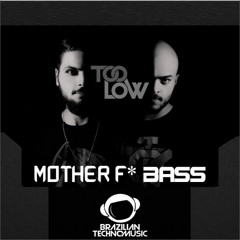 [BTM007] - Too Low - Mother F* Bass (Original Mix)