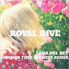 LANA DEL REY - SUMMERTIME SADNESS (ROYALDIVE REMIX)