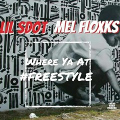 Lil Sdot x Mel Floxks- Where You At Freetsyle