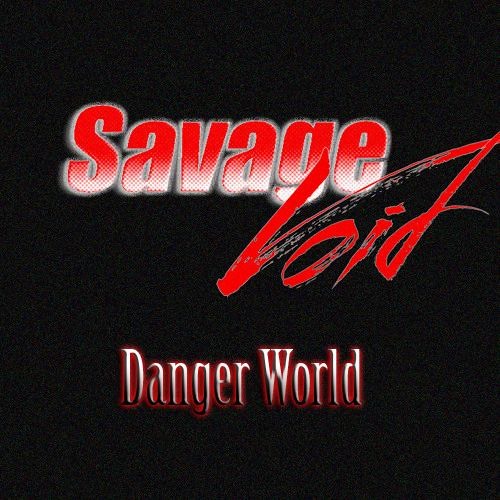 Savage Void - Danger World