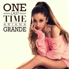 Ariana Grande-One More Time (Nate D Ukg Rmx)