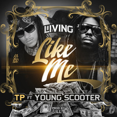 Living Like Me Feat. Young Scooter