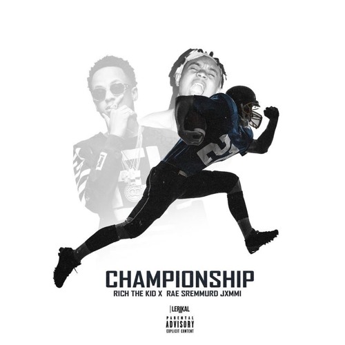 Rich The Kid - Championship Ft. Slim Jxmmi (Rae Sremmurd)[Prod. Murda]