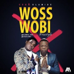 CDQ X OLAMIDE - Woss Wobi (Freestyle)