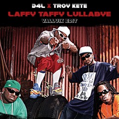 D4L x Troy Kete - Laffy Taffy Lullabye (Valluik Edit)