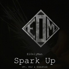 Spark Up (Ft. KOJ & DomoKid)