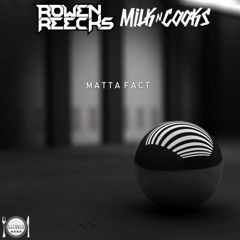 Rowen Reecks & Milk N Cooks - Mattafact