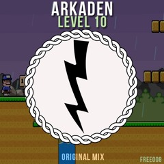 Arkaden - Level 10 (Original Mix) [FREE DOWNLOAD]