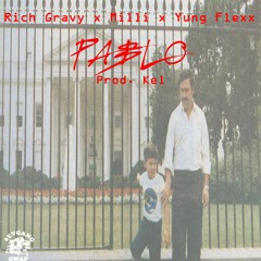 Rich Gravy - Pablo (Feat MarleyGWAP and Yung Flexx) Prod. Kel