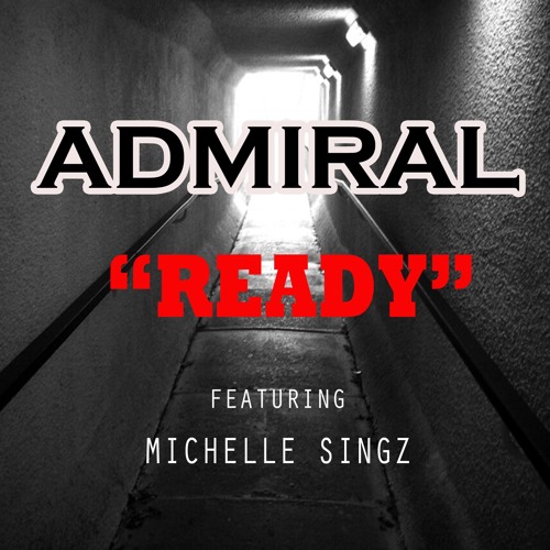 Stream Ready Ft Michelle Singz by ADMIRAL Listen online for free on