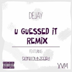 U Guessed It (Remix) [feat. stonecoldbastard]
