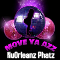 NuOrleanz Phatz - MoveYaAzz