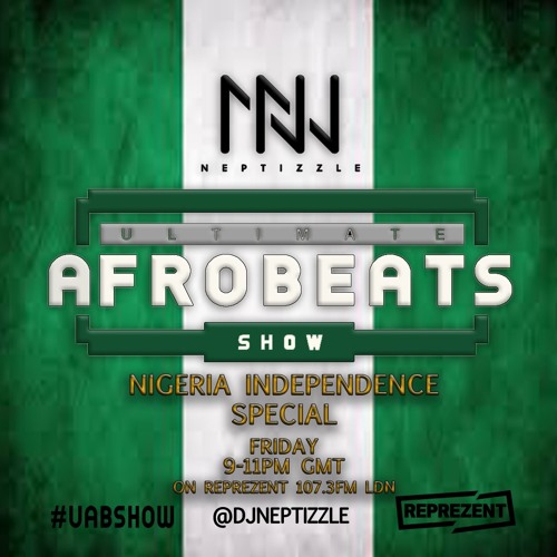 Ultimate Afrobeats Show: Nigerian Independence Special 02.10.15