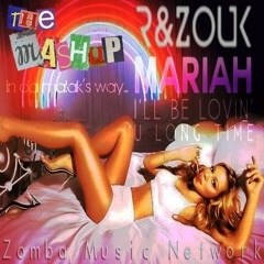 Mariah Carey: i'll Be Loving U,  Zouk Bass Mash Up EP (R&B/ZMN, 2015)