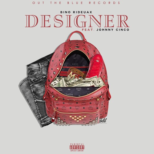 Designer - Bino Rideaux ft. Johnny Cinco