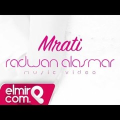 Radwan Alasmar - Mrati  - رضوان الاسمر - مراتي