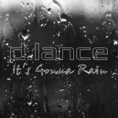 It's Gonna Rain feat. d.lance