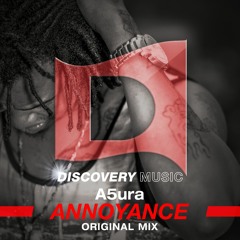 A5ura - Annoyance (Out Now) [Discovery Music]