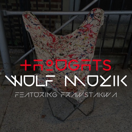 Thoughts by Wulf Muzik featuring Frawstakwa