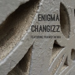 Enigma by ChangiZz featuring Frawstakwa @frawstakwa
