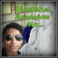 ShantaBai Roadshow TadkA MIX