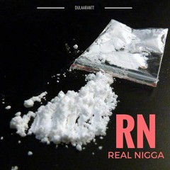DulaaRantt X Real Nigga$