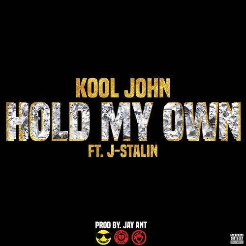 Kool John "Hold My Own" Ft. J-Stalin(Prod. by Jay Ant)