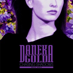 Daneka Gold - Chasing Shadows (Full Vox Mix)