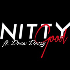 Nitty ft. Drew Deezy (Good)