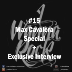 I Wanna Rock Episode 15 "Max Cavalera Special + Exclusive Interview"