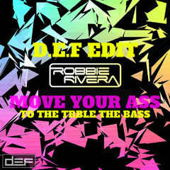 Robbie Rivera - Move your ass (D.E.F Edit)
