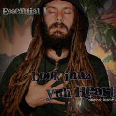 Essential I - Look inna yuh Heart (Optimistic Riddim)