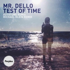 Mr Dello - Test Of Time  ( original )