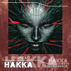 Hakka - Future Shock - 2015 Hard Trance Mix
