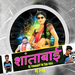 Shantabai  Dj Vaibhav In The Mix Dj Pyk