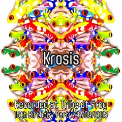 Krosis - Recorded at Tribe of Frog 15th Birthday