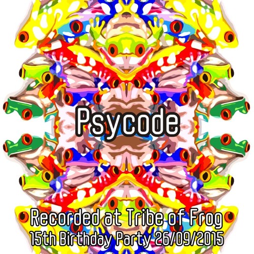 Psycode - Recorded at Tribe of Frog 15th Birthday