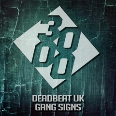 Deadbeat UK - Gang Signs