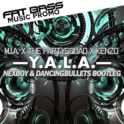 M.I.A. X The Partysquad X KENZO - Y.A.L.A. (NEXBOY & DancingBullets Bootleg)