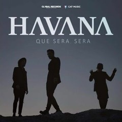 Havana - Que Sera, Sera 2015 (Original Radio Edit)