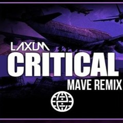 Laxum - Critical (Mave Remix)| FREE DOWNLOAD ! !