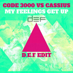 Code 3000 vs Cassius - My Feelings get up (D.E.F Edit)
