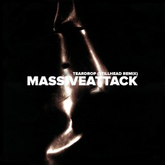 Massive Attack - Teardrop (Stillhead Remix) [FREE DOWNLOAD]