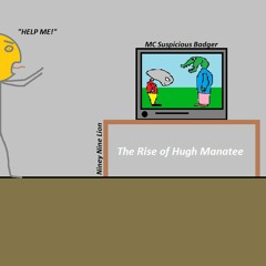 The Rise Of Hugh Manatee Feat. Niney Nine Lion