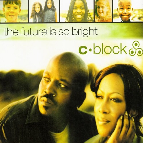 C - Block - The Future Is So Bright